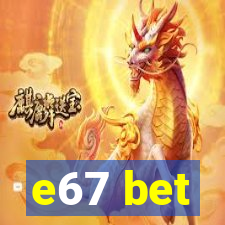 e67 bet